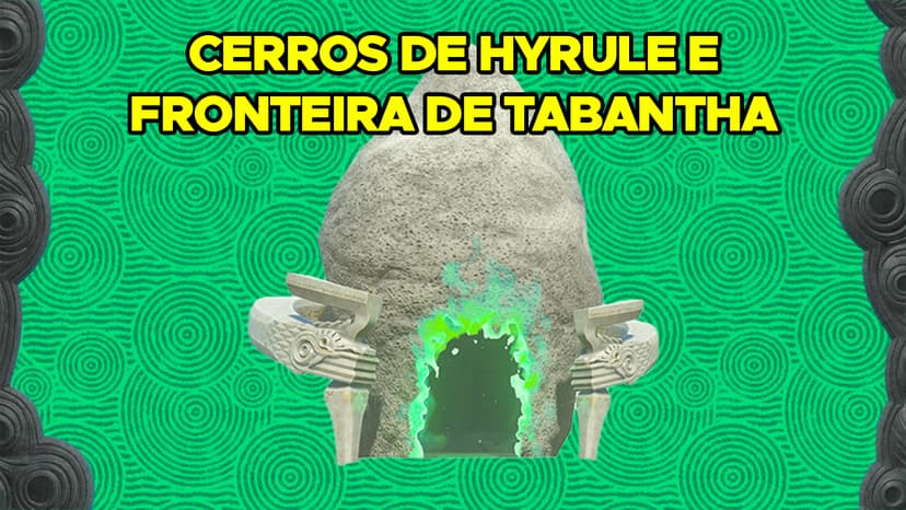 Guia: Todos os Santuários da Região “Cerros de Hyrule e Fronteira de Tabantha” em The Legend of Zelda: Tears of the Kingdom