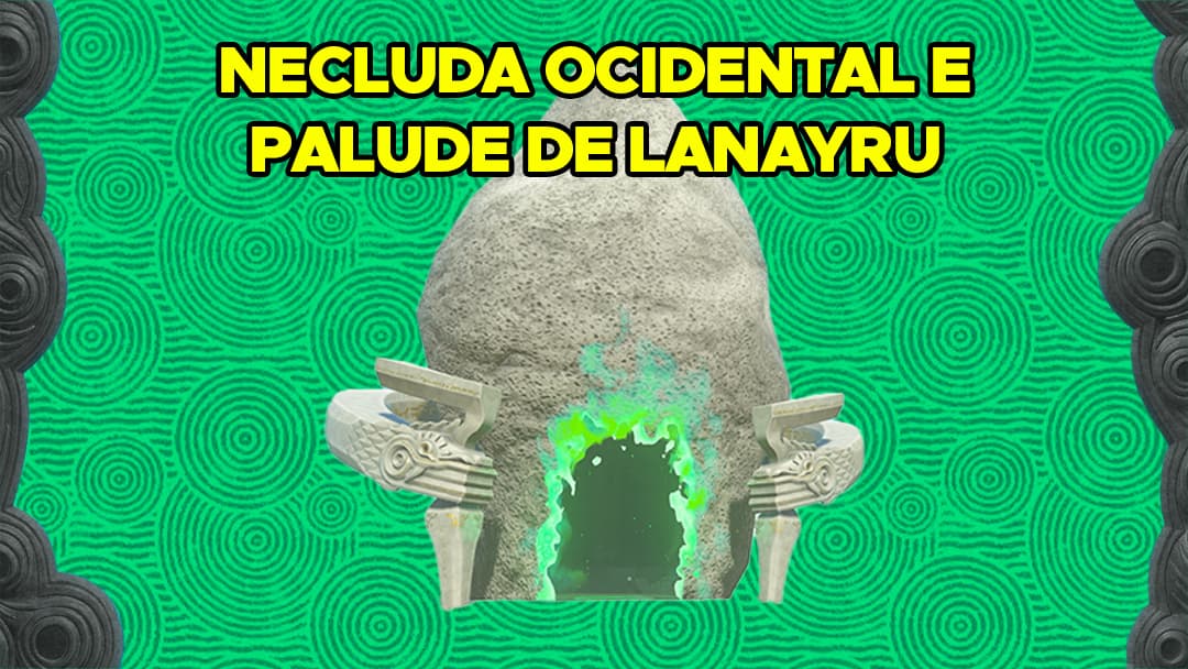 Guia: Todos os Santuários da Região “Necluda Ocidental e Palude de Lanayru” em The Legend of Zelda: Tears of the Kingdom